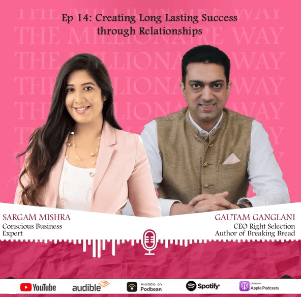 Creating Long Lasting Success through Relationships with Gautam Ganglani